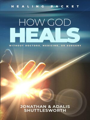 cover image of How God Heals Without Doctors, Medicine, or Surgery